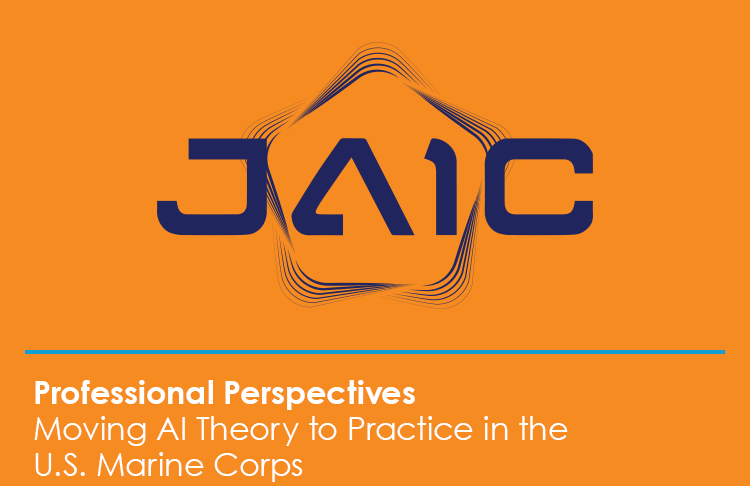 Professional Perspectives 
Moving AI Theory to Practice in the U.S. Marine Corps
