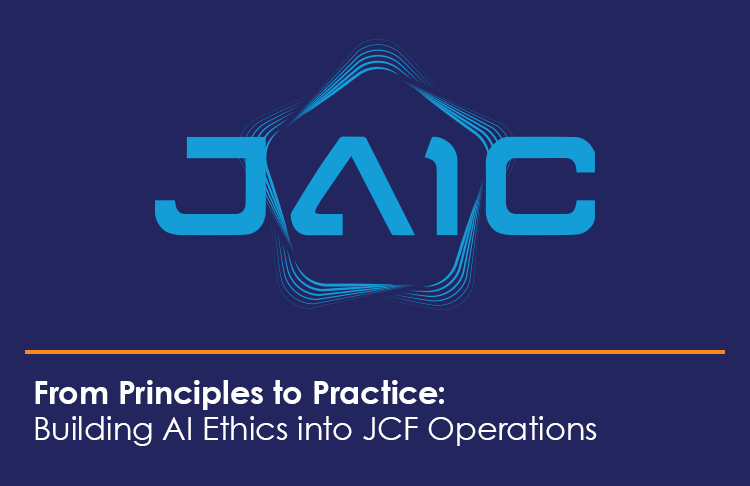 From Principles to Practice: Building AI Ethics into JCF Operations