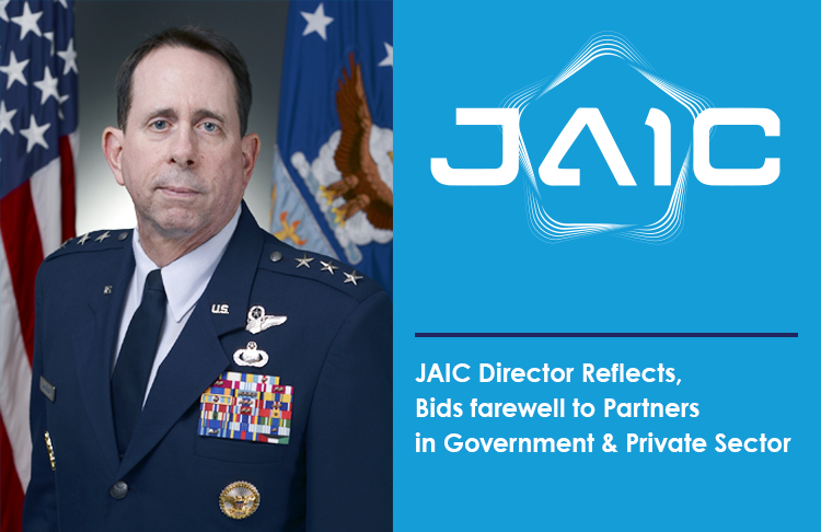 JAIC Director Reflects, Bids Farewell to Partners in Government & Private Sector