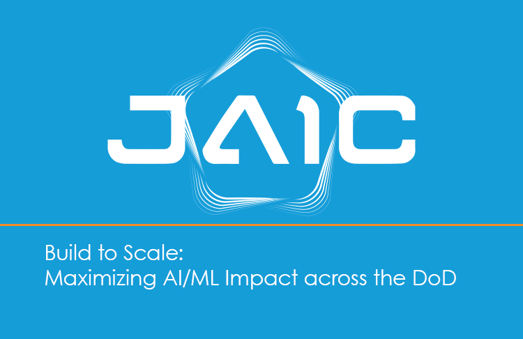 Build to Scale: Maximizing AI/ML Impact across the DoD
