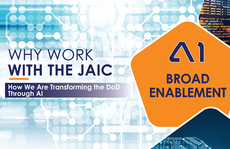 Why do Business with the JAIC – Helping to Transform the DoD through broad enablement of AI